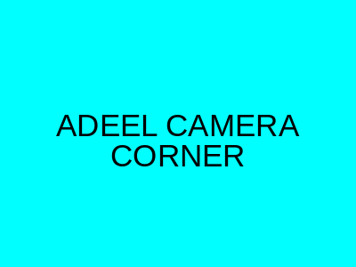 Adeel Camera Corner Hashmi & Hakeem Center Karachi