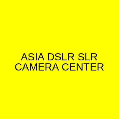 Asia DSLR Camera Center Peshawar