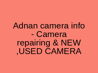 Adnan Camera Info Islamabad