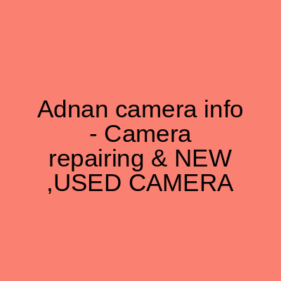 Adnan Camera Info Islamabad