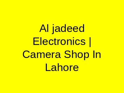 Al Jadeed Electronics Nisbat Road Lahore