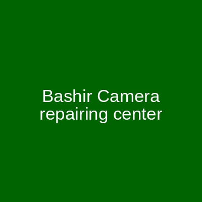 Bashir Camera Repairing Center Jamrud Road Peshawar