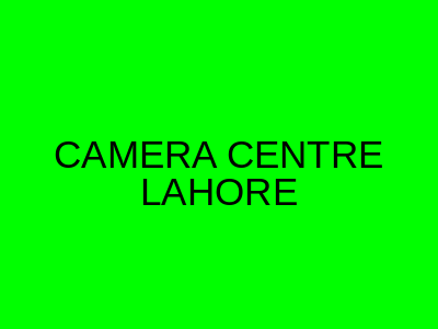 Camera Center Lahore Chamberlain Road