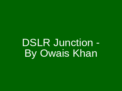 DSLR Junction Taimoor Chamber Islamabad