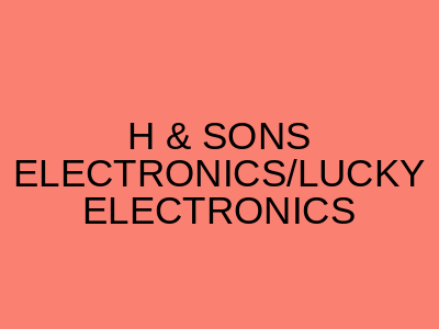 H & Sons Electronics Nisbat Road Lahore