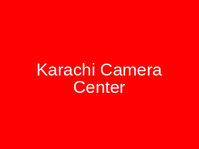 Karachi Camera Center Liaquat Road Rawalpindi