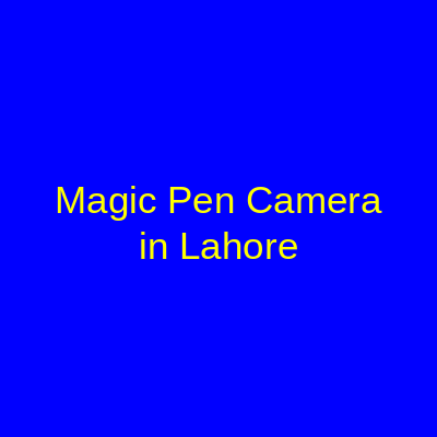 Magic Pen Camera Nishtar Town Lahore