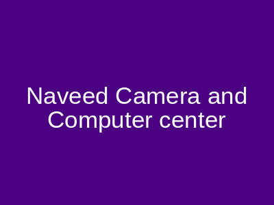 Naveed Camera & Computer Center Jamke Cheema Sialkot