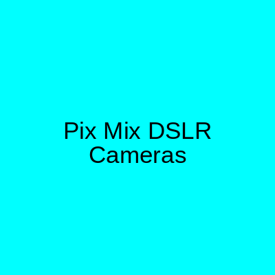 Pix Mix DSLR Cameras Saddar Karachi