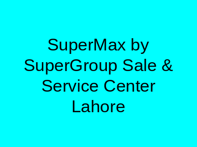 SuperMax Chamberlain Road Lahore